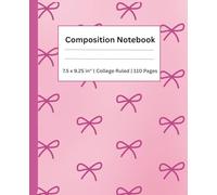 Pink Coquette Composition Notebook: Tied together with bows & big ideas notebook for teens, girls and women | 110 Pages | 7.5 x 9.25 in"