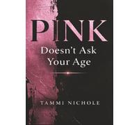 PINK Doesn't Ask Your Age: This journal is for every woman claiming her strength, day by day.