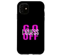 Pink Don't Let Me Stop You... Grafica rosa Custodia per iPhone 11
