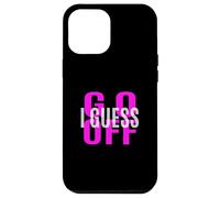 Pink Don't Let Me Stop You... Grafica rosa Custodia per iPhone 12 Pro Max
