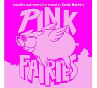 Pink Fairies - Manies And Mescaline Round At Uncle Harry's
