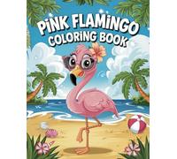Pink Flamingo Coloring Book: Flamingo Fun & Easy Coloring Book For Kids and Adults 54 unique designs