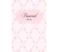 Pink Floral Password Keeper Book - Password Notebook for Internet Website Address Log in Detail, Password Logbook to Help You Stay Organized, Password ... Book to Keep Your Internet Details Safe