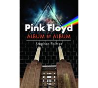 Pink Floyd: Album by Album