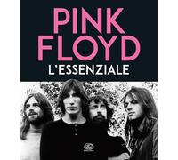 Pink Floyd. L'essenziale
