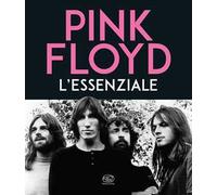 Pink Floyd. L'essenziale