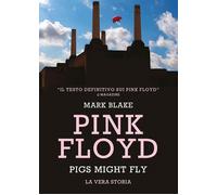 Pink Floyd. Pigs might fly: la vera storia [Paperback] [Sep 24, 2025] Blake, Mar