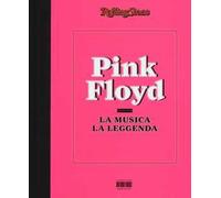 Pink Floyd. La musica, la leggenda. RollingStone