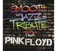Pink Floyd Tribute - Smooth Jazz Tribute To Pink Floyd