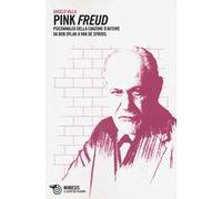 Pink Freud. Psicoanalisi della canzone d'autore da Bob Dylan a Van De Sfroos