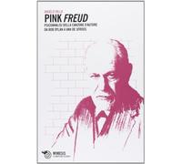 Pink Freud. Psicoanalisi della canzone d'autore da Bob Dylan a Van De Sfroos