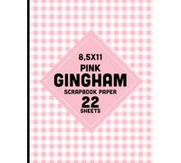 Pink Gingham Scrapbook Paper: Plaid Tartan Checkered Pattern for Crafts, Mixed Media, Journals, Card Making, Origami, Collages - 22 Sheets - 1 Design 8.5x11
