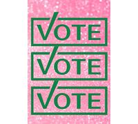 Pink glitter background with 3 green VOTE emblems: Blank Lined 120 Page Journal/Notebook/Poetry Book