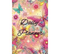 Pink Glitter Butterfly Daily Planner: Weekly Meal Plans, To Do Lists, Fitness Goals, Women's Organizers, Nature Monthly Journal, Workbook and Notebook