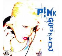 Pink - God Is a DJ
