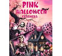 Pink Halloween Ephemera Book: High Quality Images Of Monster, For Paper Crafts, Scrapbooking, Mixed Media, Junk Journals, Collage Art, Artist Trading Cards, and More.