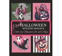 Pink Halloween Mystery Mosaics: Color by Number for all Ages