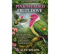 PINK-HEADED FRUIT DOVE: Journey into the high-elevation forests of Indonesia to understand the Pink-headed Fruit Dove, its unique behaviors, ... for long-term protection and survival.