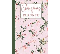 Pink Holly Christmas Planner Notebook: A Pretty and Practical Christmas Organiser Book for Planning Gifts, Meals, Budgets, and Memories Without the Stress