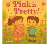 Pink is Pretty!: A Sweet and Sparkly Rhyming Picture Book About Colors, Kindness, and Imagination (Color Me Clever Series)