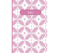 Pink Jobs Organisation Notebook 6" x 9" A5 120 Lined Pages: Notebook For Jobs, Home Organisation, and To Do Lists