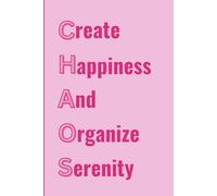 pink journal to organize your chaos: chaos - create happiness and organize serenity notebook