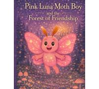 Pink Luna Moth Boy and the Forest of Friendship