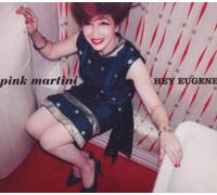 Pink Martini - Hey Eugene!