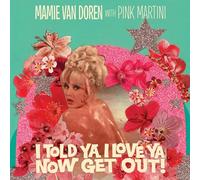 Mamie Van Doren with Pink Martini I Told Ya I Love Ya Now Get Out (Vinyl LP)
