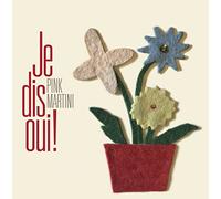 PINK MARTINI - JE DIS OUI! (1 CD)