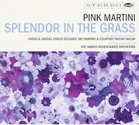 Pink Martini - Splendor in the Grass