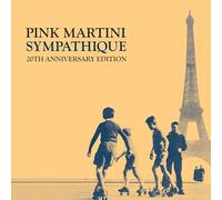 Pink Martini - Sympathique - 20th Anniversary Edition
