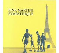 Pink Martini - Sympathique by Pink Martini (2004-12-20)