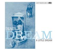 Pink Martini/Von Trapps - Dream A Little.. -Digi-