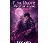 Pink Moon: The Mirelume Kiss: 4