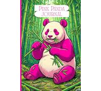 Pink Panda Journal: Bamboo Dreams: Cute Panda Notebook for Journaling, Notes, Writing & Creativity