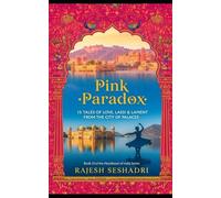 Pink Paradox: Love, Lassi & Lament in the City of Palaces: 10