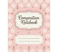 Pink Pastel Cute Composition notebook college ruled: composition lined journal with aesthetic design, bow accents, floral patterns, girly vibes, vintage charm - perfect for creative writing at school