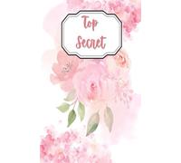 Pink Roses Top Secret Password Keeper: My Internet Logbook: Discreet Floral Journal to Safely Store Your Usernames, Passcodes, and Website Login Information
