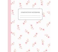 Pink Sakura Flower Composition Notebook: Cherry Blossom Aesthetic Watercolor Floral Minimalist Journal | 110 Pages, College Ruled, 7.5 x 9.25" | Cute ... Notebook for Women, Girls, Teens, Students