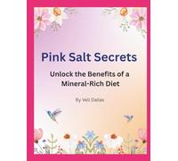 Pink Salt Secrets: Unlock the Benefits of a Mineral-Rich Diet