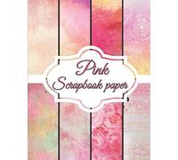 Pink Scrapbook Paper: Scrapbooking Paper size 8.5 "x 11"| Decorative Craft Pages for Gift Wrapping, Journaling and Card Making | Premium Scrapbooking Pages for Crafters