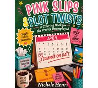 Pink Slips & Plot Twists: A Coloring Book for the Freshly Unemployed