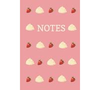 Pink Strawberries and Cream Notebook: Cute, Strawberry, Picnic, Afternoon tea, Journal, Exercise Book, Composition notebook, Whipped Cream, Birthday, ... Hardback, Wide ruled, 100 pages, 6x9 inches