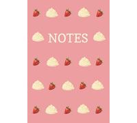 Pink Strawberries and Cream Notebook: Cute, Strawberry, Picnic, Afternoon tea, Journal, Exercise Book, Composition notebook, Whipped Cream, Birthday, ... Paperback, Wide ruled, 100 pages, 6x9 inches