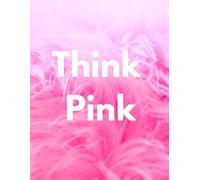 Pink Think notebook journal planner: For women who Think pink
