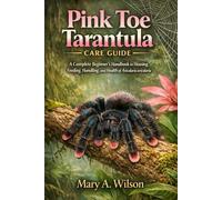 Pink Toe Tarantula Care Guide: A Complete Beginner’s Handbook to Housing, Feeding, Handling, and Health of Avicularia avicularia