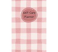 Pink & White Cover: Self-Care Planner for daily reflection, planning, and restoring your inner peace, to help you stay on top of your physical and mental well-being, 120 pages, Size 6” x 9”.