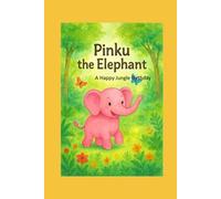 Pinku the Elephant: A Happy Jungle Birthday