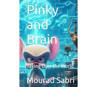 Pinky and Brain: Taking Over the World